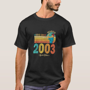 19th Birthday March 2003 Legend Since 2003 19 Year T-Shirt
