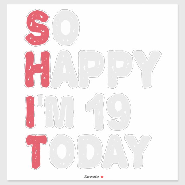 19th Birthday So Happy I'm 19 Today Gift Funny (Sheet)