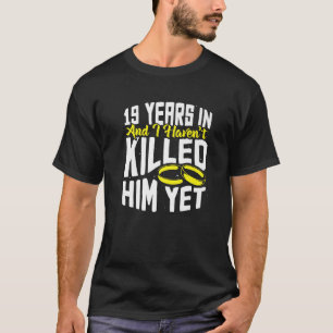 19Th Wedding Anniversary Funny 19 Year Of Marriage T-Shirt
