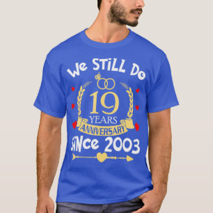 19th Wedding Anniversary We Still Do 19 Year Since T-Shirt