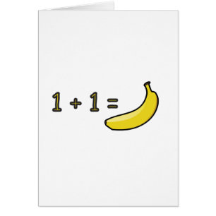 1 + 1 = Banana