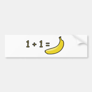 1 + 1 = Banana Bumper Sticker
