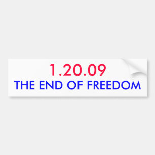 1.20.09, THE END OF FREEDOM BUMPER STICKER