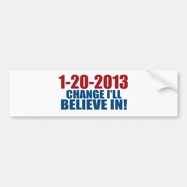 1-20-2013 Change Believe Bumper Sticker (Front)
