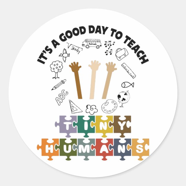 1/4, It's A Good Day To Teach Tiny Humans, Teacher Classic Round Sticker (Front)