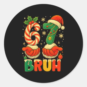 1 67 Bruh Funny Christmas Number Holiday Humor Quo Classic Round Sticker