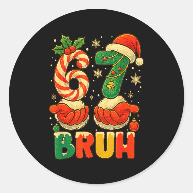 1 67 Bruh Funny Christmas Number Holiday Humor Quo Classic Round Sticker (Front)