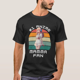 1 Anime Mamma Ga Kawaii Anime Fan T-Shirt
