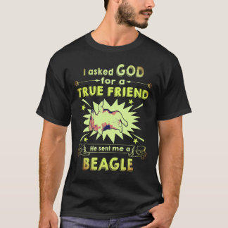 1 Asked God - True Friend - A Beagle T-Shirt
