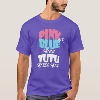 1 - Baby Gender Reveal for TUTU  essentiel  T-Shirt