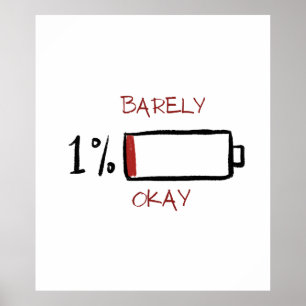 1% Barely Okay Battery Life Poster