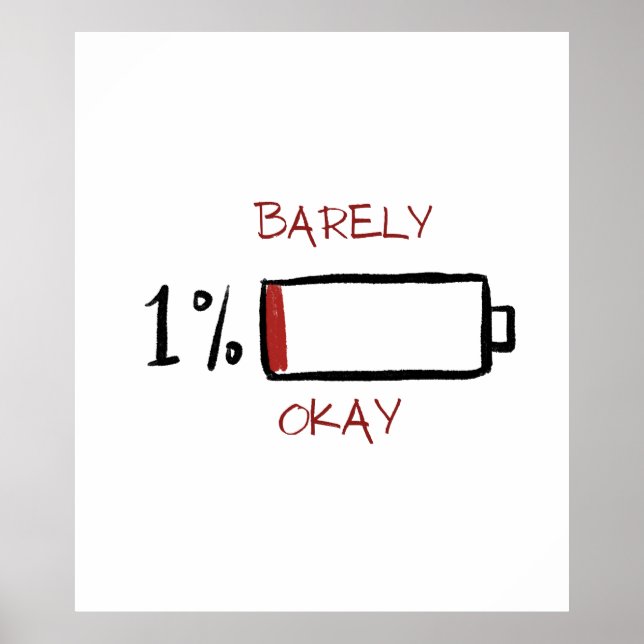 1% Barely Okay Battery Life Poster (Front)