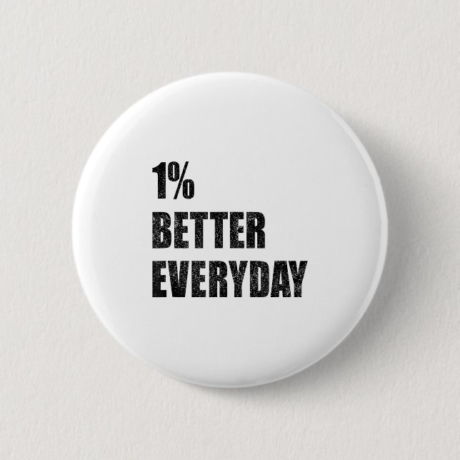 1% Better Every Day Motivation Quote Insrational S 6 Cm Round Badge (Front)