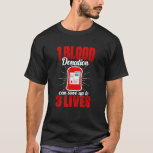 1 Blood Donation   Phlebotomist Blood Donation Blo T-Shirt