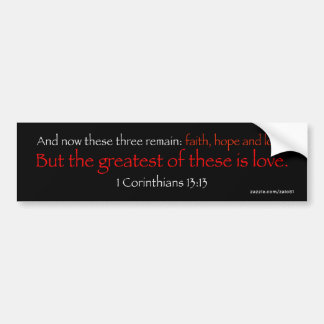 1 Corinthians 13:13 Bumper Sticker