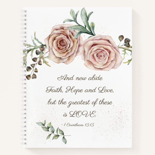 1 Corinthians 13:13 Faith Hope Love Pink Roses Notebook (Front)