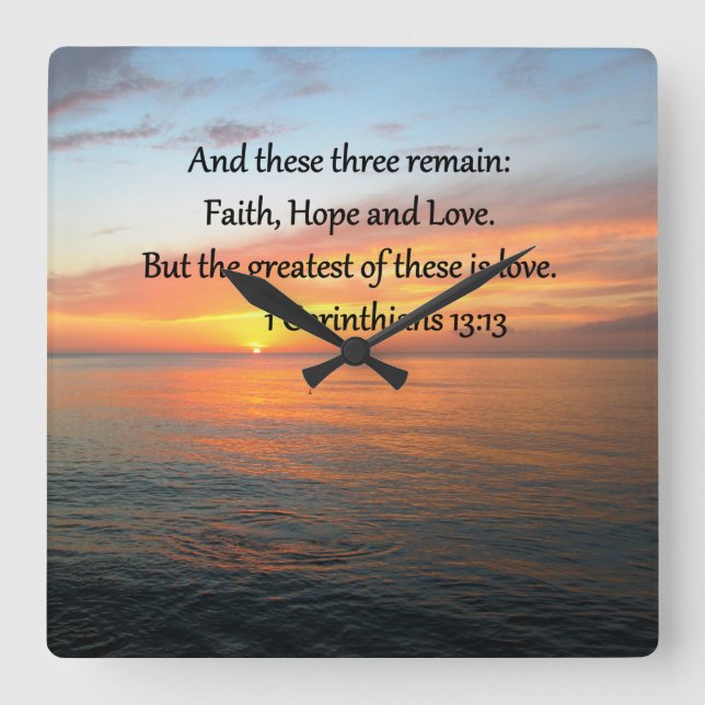 1 CORINTHIANS 13:13 SUNRISE PHOTO SQUARE WALL CLOCK (Front)