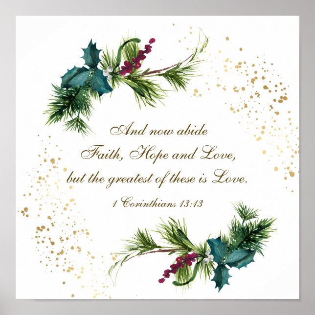 1 Corinthians 13:13 Winter Evergreen Christmas Poster (Front)