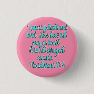 1 Corinthians 13:4 Love Is Patient And Kind 3 Cm Round Badge