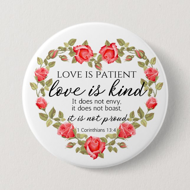 1 Corinthians 13:4 Love is Patient Floral Heart 7.5 Cm Round Badge (Front)