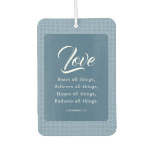 1 Corinthians 13:7 Love Bears All Things Car Air Freshener