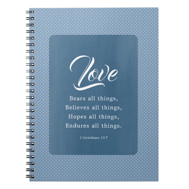 1 Corinthians 13:7 Love Bears All Things Notebook (Front)