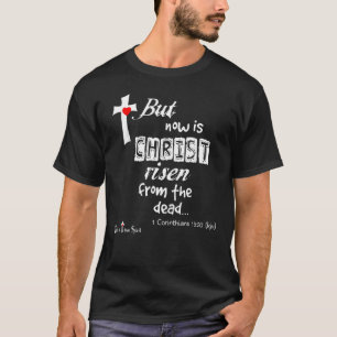 1 Corinthians 15 20 But Now Is Christ Risen Easte T-Shirt