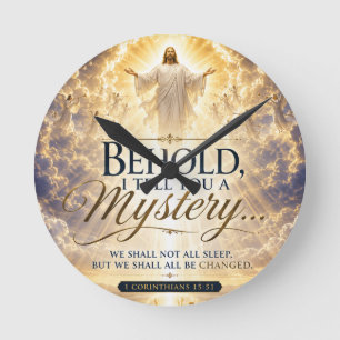 1 Corinthians 15:51 Behold I Tell You A Mystery Round Clock