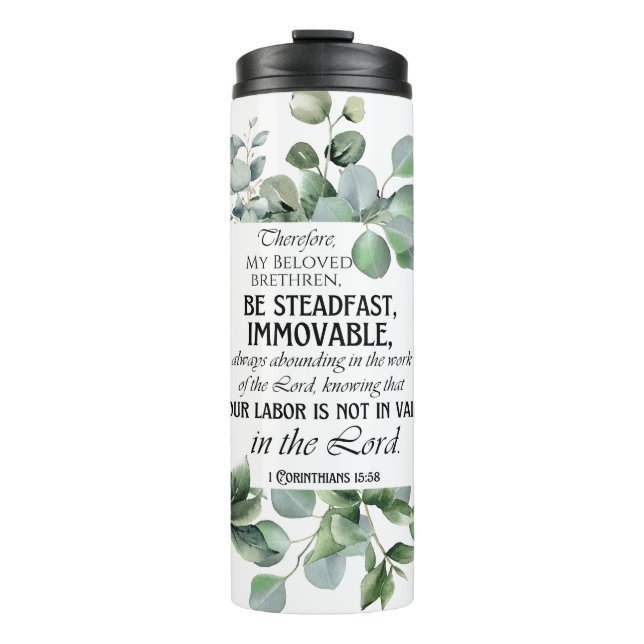 1 Corinthians 15:58 Inspirational Verse Eucalyptus Thermal Tumbler (Front)