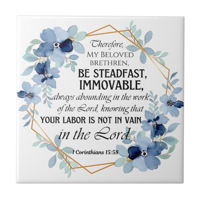 1 Corinthians 15:58 Inspirational Verse Floral Ceramic Tile (Front)