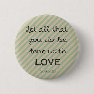 1 Corinthians 16:14 Bible Verse Rustic Striped 6 Cm Round Badge