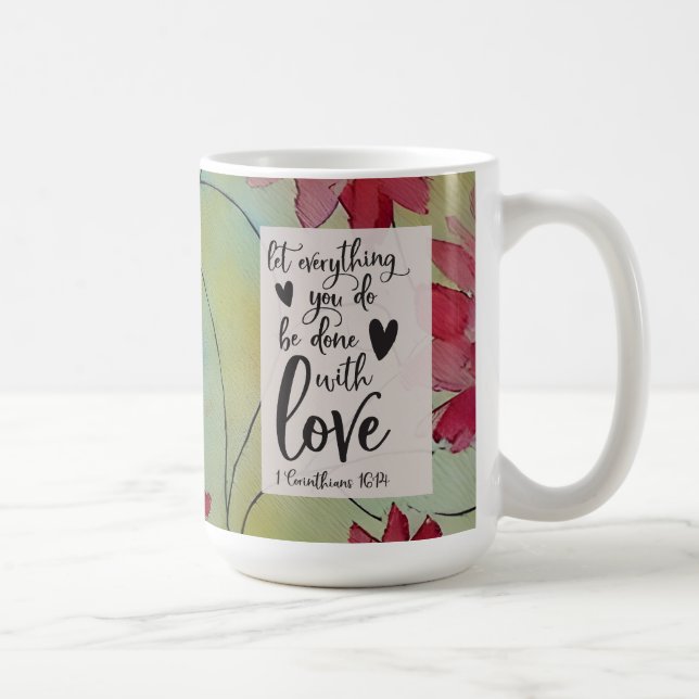 1 Corinthians 16 14 Everything in Love Bible Verse Coffee Mug (Right)
