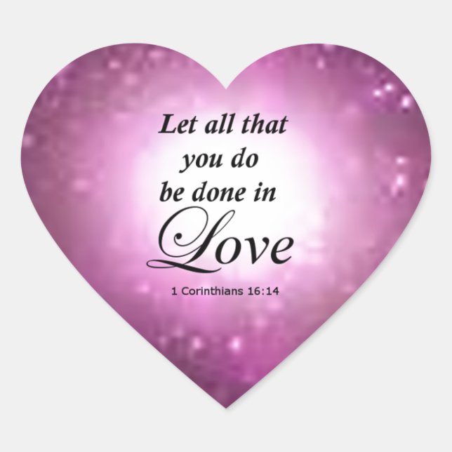 1 Corinthians 16:14 Heart Sticker (Front)