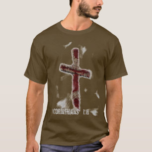 1 Corinthians 1:18 T-Shirt
