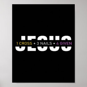 1 Cross 3 Nails 4 Given Easter Day Jesus Christian Poster