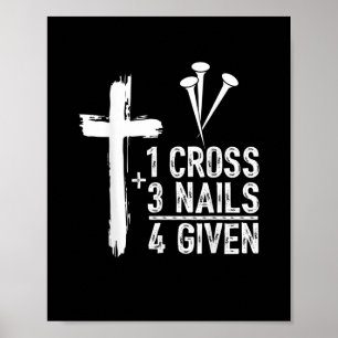 1 Cross 3 Nails Forgiven Jesus Christian Easter Gi Poster