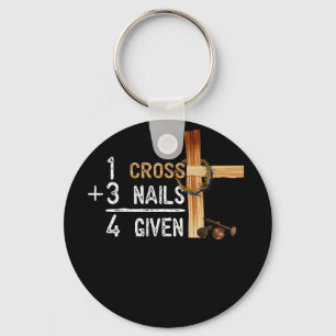 1 Cross Plus 3 Nails Equal 4 Given Faithcross Key Ring