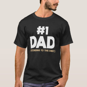 #1 Dad According to This Funny Confident Fathers T-Shirt