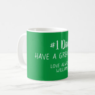 #1 Dad Have A Great Day Love NAME Green Coffee Mug