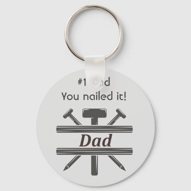 #1 Dad He Nailed it.  Fun Appreciation quote  Key Ring (Front)