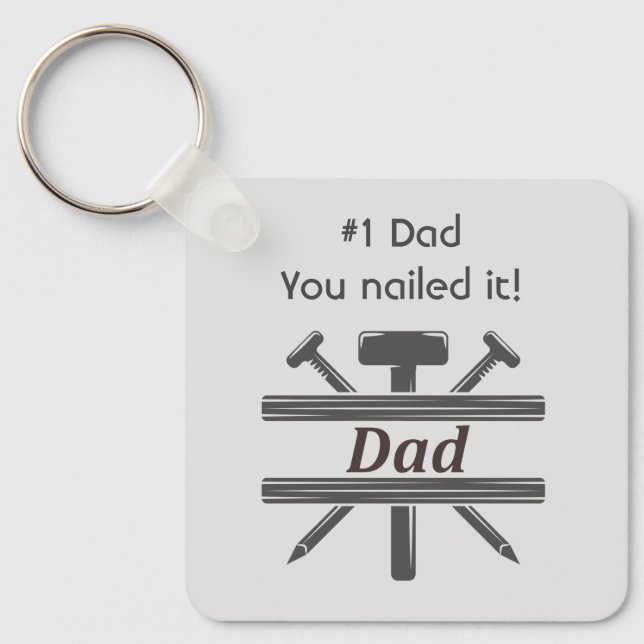 #1 Dad He Nailed it.  Fun Appreciation quote   Key Ring (Front)