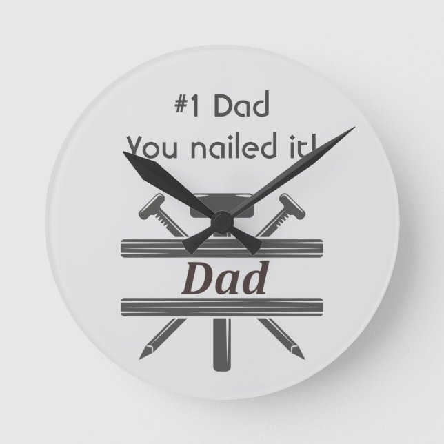 #1 Dad He Nailed it.  Fun Appreciation quote   Round Clock (Front)