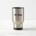 #1 Dad Travel Mug<br><div class="desc">#1 Dad Travel Mug</div>