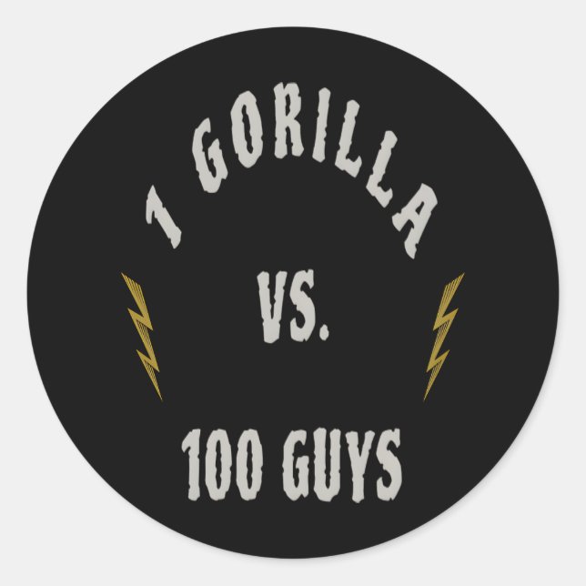 1 Gorilla vs. 100 Guys Classic Round Sticker (Front)