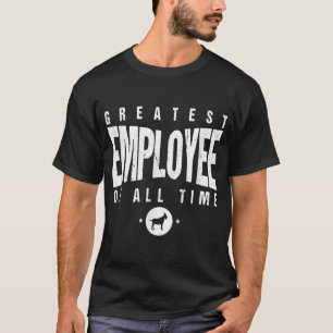 1 Greatest Employee of All Time Employee 1 Employe T-Shirt