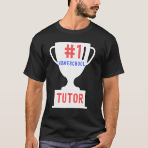 1 Homeschool Tutor Proud Homeschooler Teacher T-Shirt