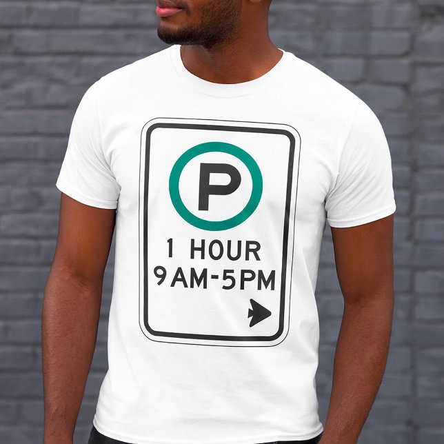 1 Hour Parking Sign For Controlled Parking Zones  T-Shirt (Creator Uploaded)