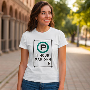 1 Hour Parking Sign For Controlled Parking Zones T-Shirt