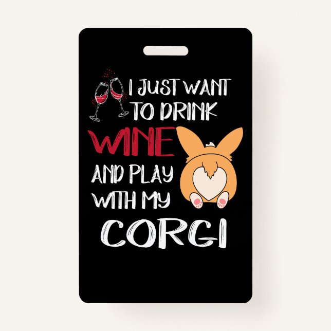1 I Want Just Want To Drink Wine ID Badge (Front)
