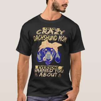 1 I'm The Crazy Dachshund Mum Everyone Warned You T-Shirt